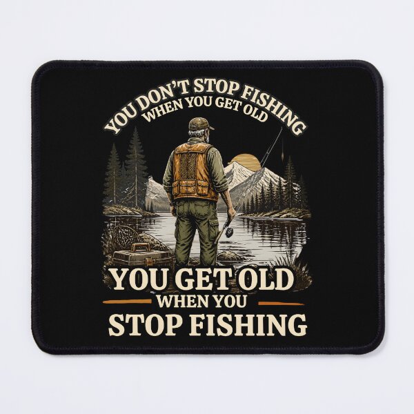 Item preview, You Don't Stop Fishing When You Get Old. You Get Old When You Stop Fishing Vintage Angler Apparel designed and sold by LeSoniPapaPrint.