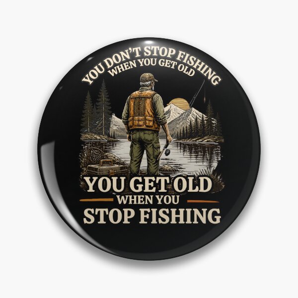 Item preview, You Don't Stop Fishing When You Get Old. You Get Old When You Stop Fishing Vintage Angler Apparel designed and sold by LeSoniPapaPrint.