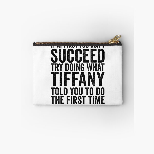 Item preview, If At First You Don't Succeed Try Doing What Tiffany Gear designed and sold by DynamicDesign.