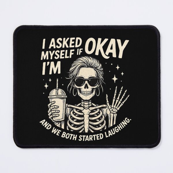 Item preview, i Asked Myself if I'm Okay and we Both Started Laughing Funny Skeleton Drinking designed and sold by ZACK ART.