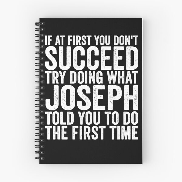 Item preview, If At First You Don't Succeed Try Doing What Joseph Told You Gear designed and sold by DynamicDesign.