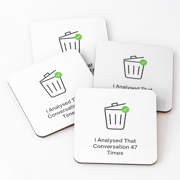 Item preview, I Analysed That Conversation 47 Times designed and sold by jpubdesigns.