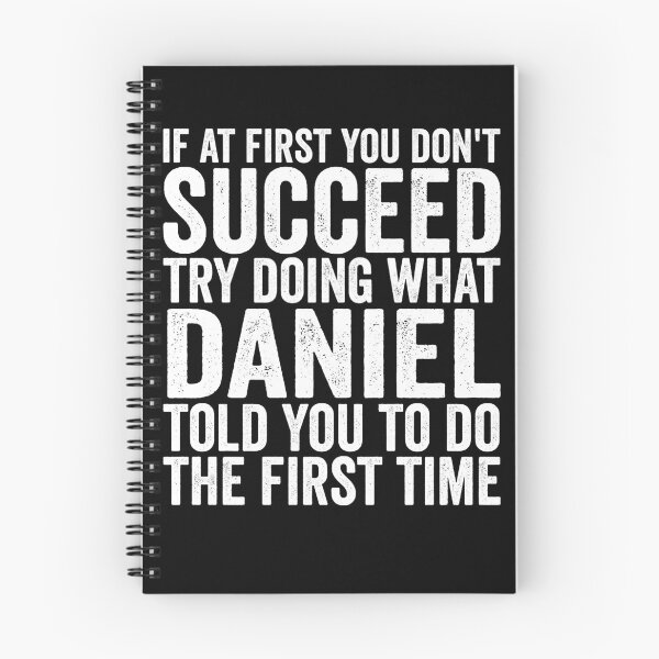 Item preview, If At First You Don't Succeed Try Doing What Daniel Told You Gear designed and sold by DynamicDesign.