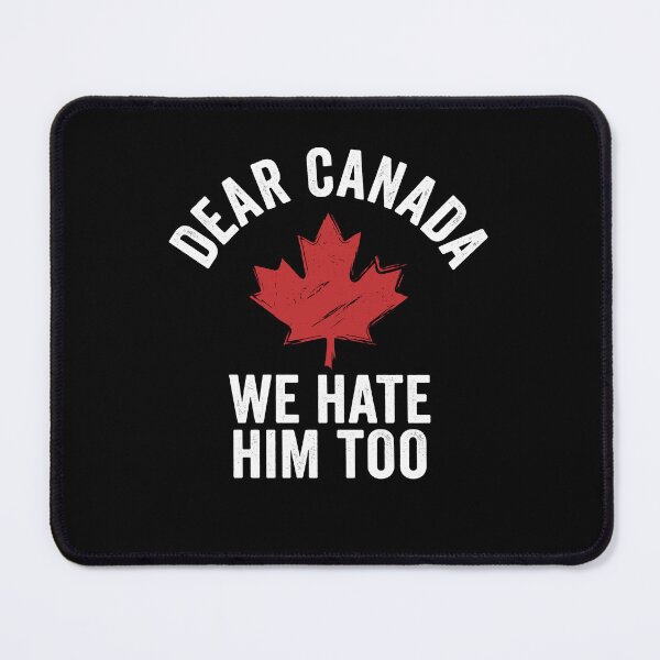 Item preview, Dear Canada We Hate Him Too designed and sold by varioarts.