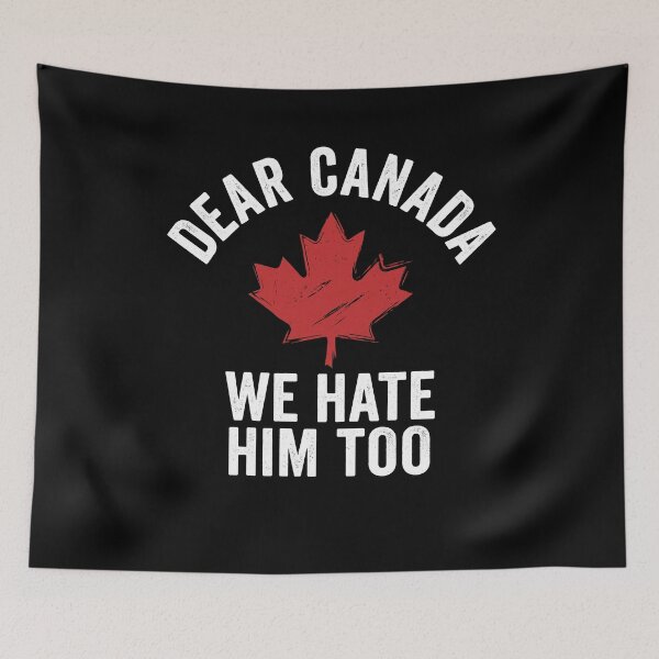 Item preview, Dear Canada We Hate Him Too designed and sold by varioarts.