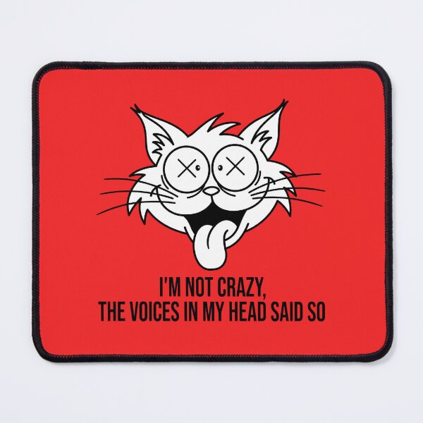 Item preview, "I'M NOT CRAZY, THE VOICES IN MY HEAD SAID SO" designed and sold by Csaba1983.