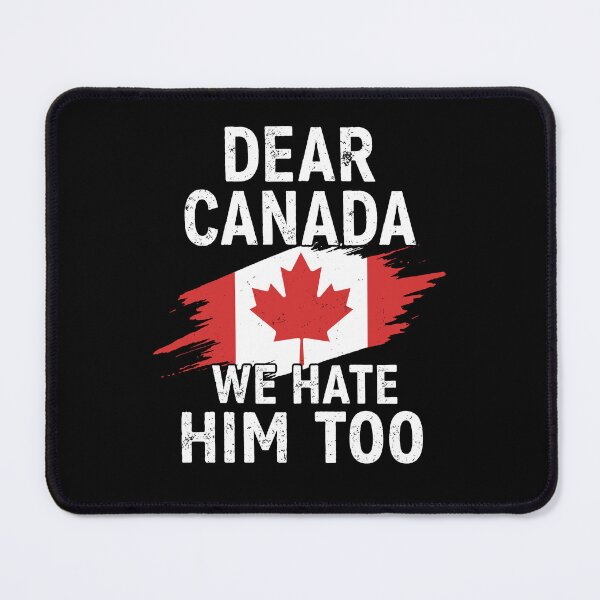 Item preview, Dear Canada We Hate Him Too designed and sold by varioarts.