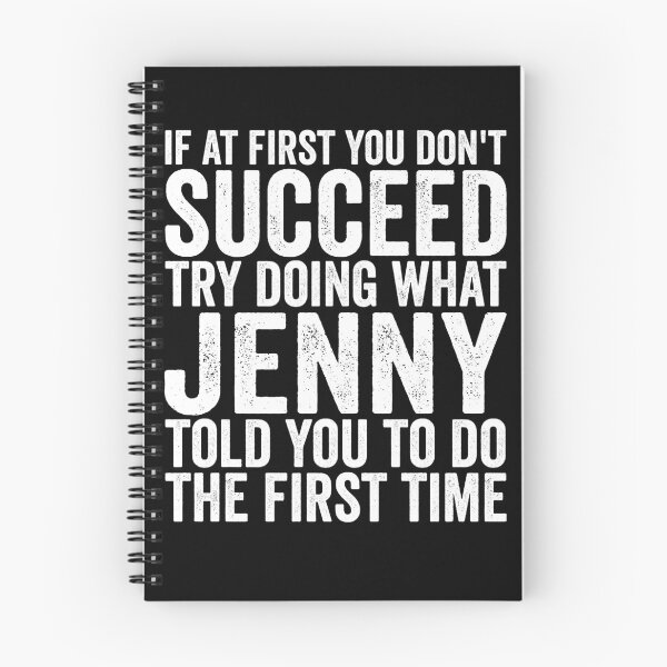 Item preview, If At First You Don't Succeed Try Doing What Jenny Told You Gear designed and sold by DynamicDesign.