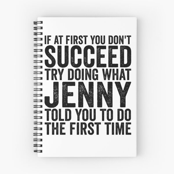 Item preview, If At First You Don't Succeed Try Doing What Jenny Told You Gear designed and sold by DynamicDesign.