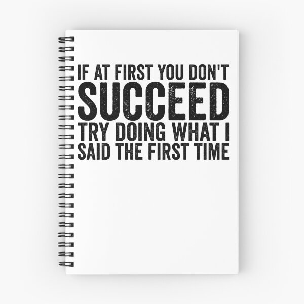 Item preview, If At First You Don't Succeed Try Doing What I Told You Gear designed and sold by DynamicDesign.