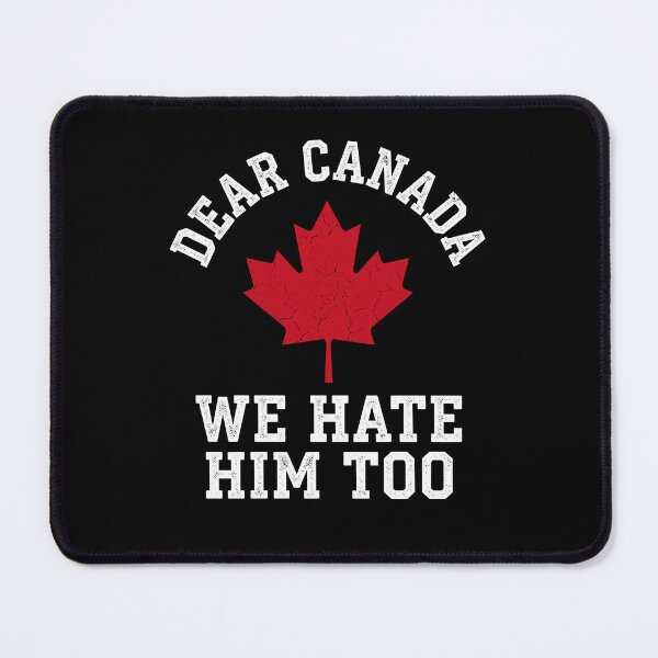 Item preview, Dear Canada We Hate Him Too designed and sold by varioarts.
