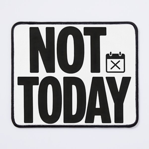 Item preview, Not Today Funny Sarcastic Minimalist Typography Design designed and sold by Spirit of Siam.