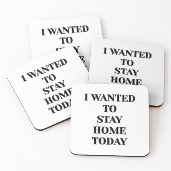 Item preview, "I Wanted To Stay Home Today" (Black) designed and sold by DaydreamStudiox.