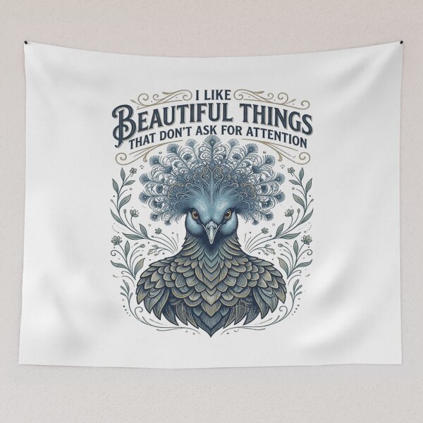 Item preview, Blue Crowned Pigeon I Like Beautiful Things That Don't Ask For Attention designed and sold by Max Store.