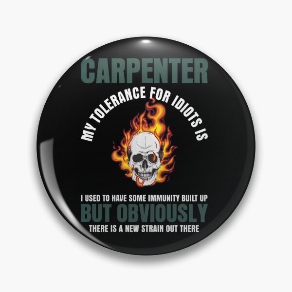 Item preview, Carpenter Tolerance For Idiots Flaming Skull Graphic designed and sold by ercszur.