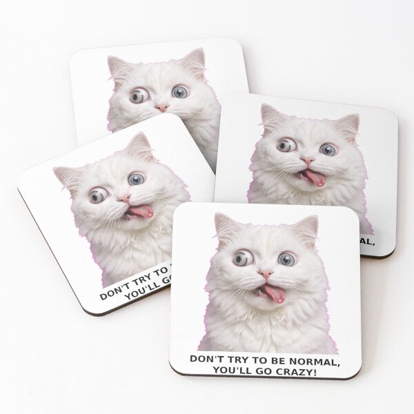Item preview, Don't Try To Be Normal You'll Go Crazy - Funny Crazy Cat designed and sold by Csaba1983.