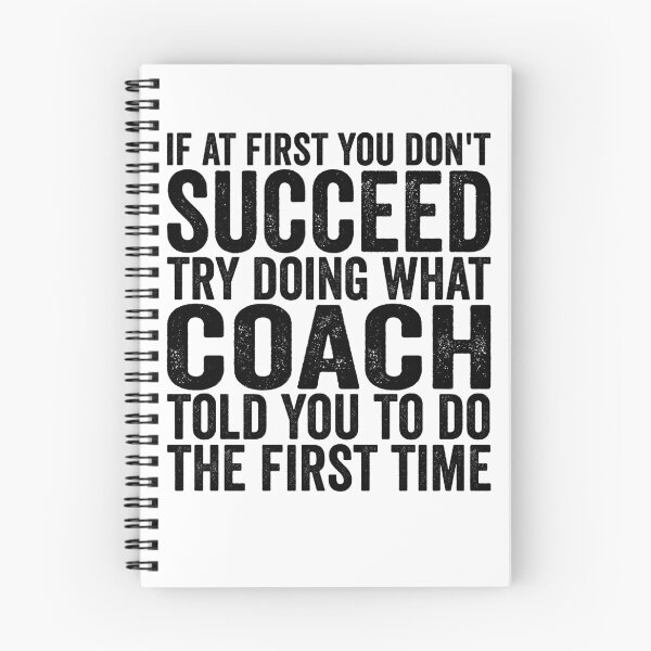 Item preview, If At First You Don't Succeed Try Doing What Your Coach Gear designed and sold by DynamicDesign.