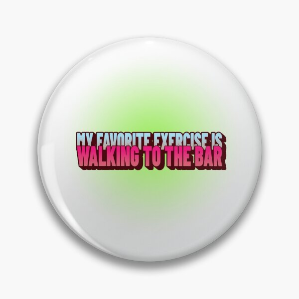 Item preview, My Favorite Exercise is walking to the bar   designed and sold by CreationsbYKz.