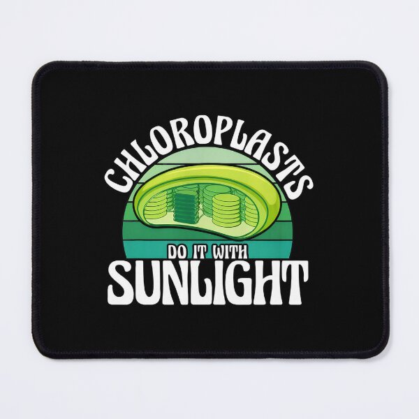 Item preview, Chloroplasts Do It With Sunlight Biology Science designed and sold by ercszur.