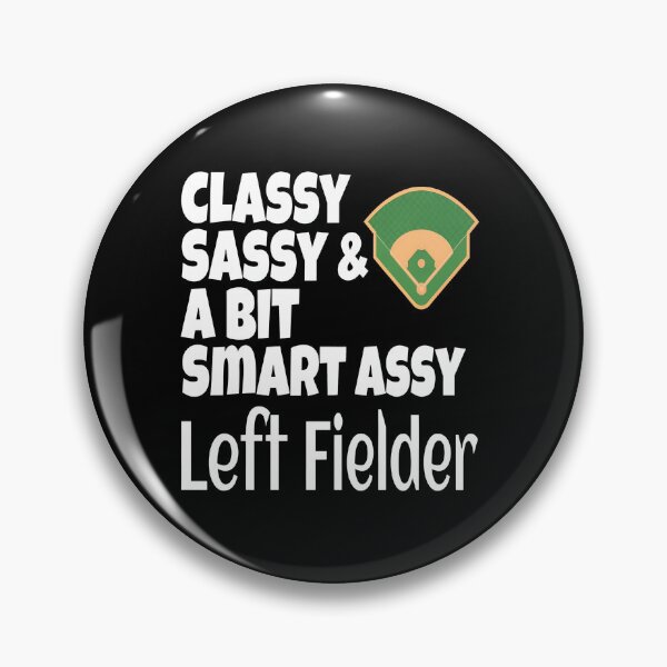 Item preview, Classy Sassy Smart Assy Left Fielder Baseball Diamond Graphic designed and sold by ercszur.