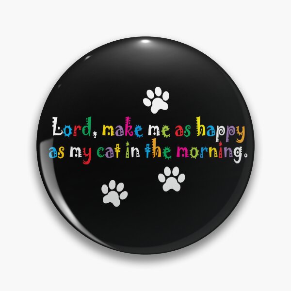 Item preview, Lord, make me as happy as my cat in the morning. designed and sold by Allen Peterson.