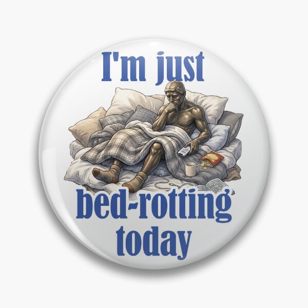 Item preview, I'm Just Bed Rotting Today – Funny "Lazy Day for the Thinker" Meme designed and sold by LOVEARTDESIGN.