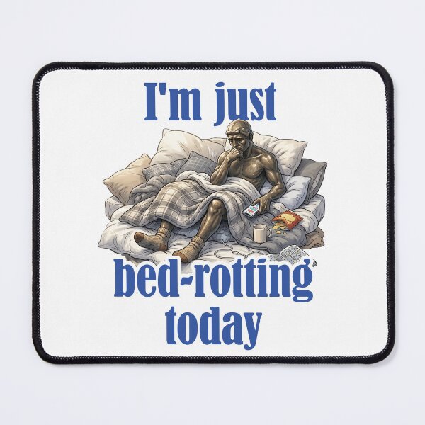 Item preview, I'm Just Bed Rotting Today – Funny "Lazy Day for the Thinker" Meme designed and sold by LOVEARTDESIGN.