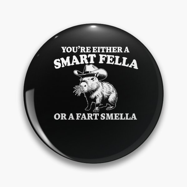 Item preview, You're Either A Smart Fella Or A Fart Smella designed and sold by kashiart.