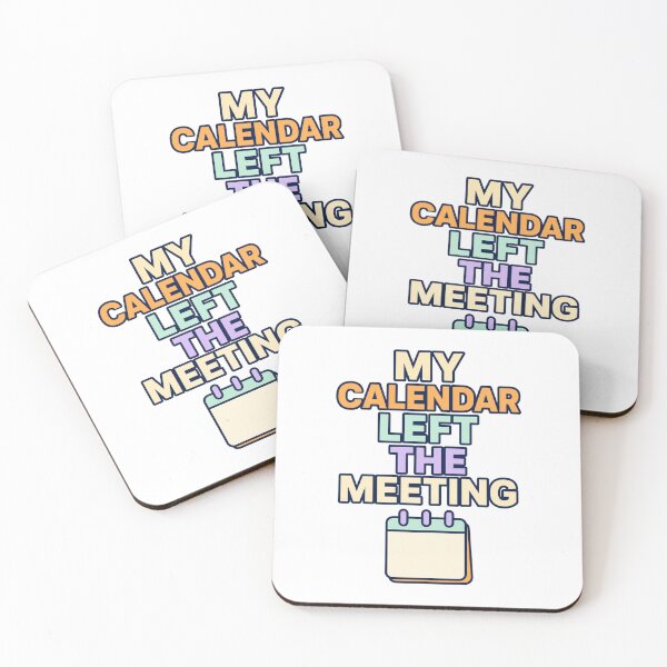 Item preview, My Calendar Left The Meeting designed and sold by aihrgdesign.