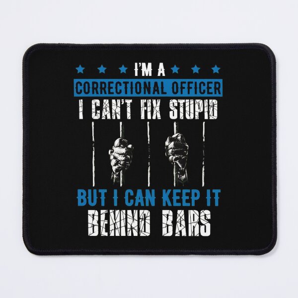Item preview, Correctional Officer I Cant Fix Stupid Behind Bars designed and sold by ercszur.