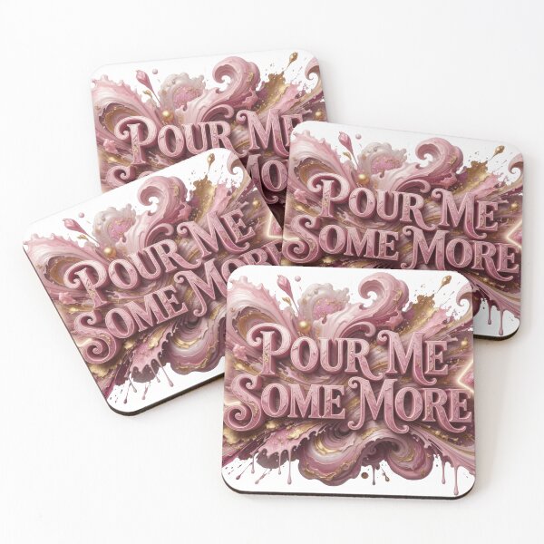 Item preview, Crisp POUR ME SOME MORE Text Design designed and sold by dazzlemakers.