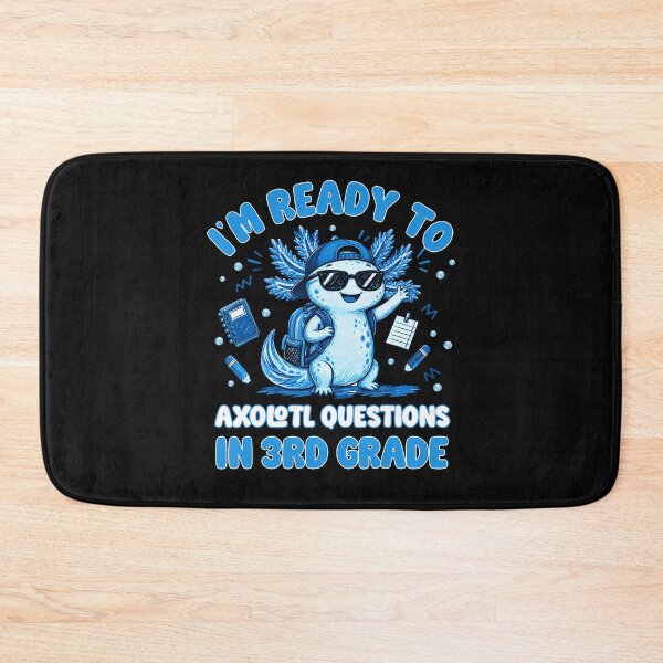 Item preview, I'm Ready To Axolotl Questions In 3rd Grade designed and sold by Mi-Zouhra.