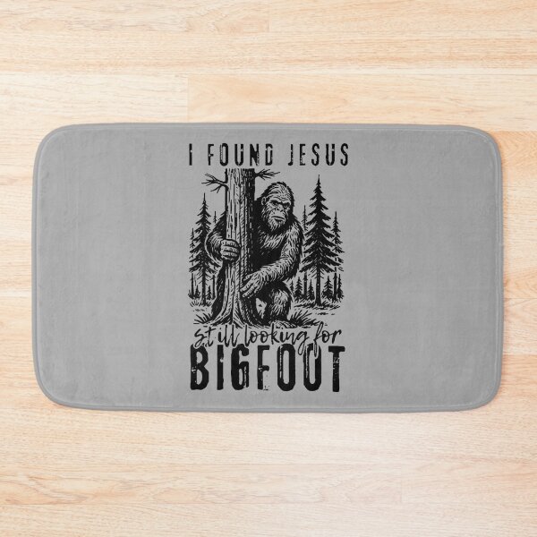 Item preview, I Found Jesus Still Looking for Bigfoot Sasquatch designed and sold by ArleneRowe.