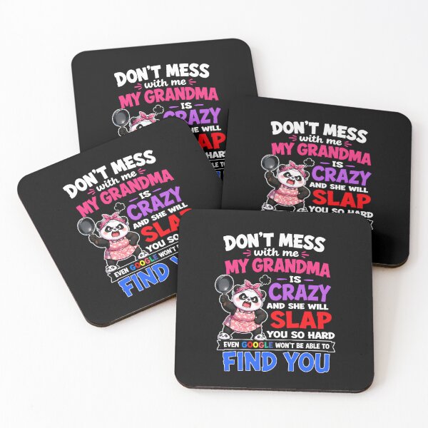 Item preview,  Don't Mess With My Grandma Is Crazy And She Will Slap You So Hard Even Google Won't Be Able To Find You designed and sold by JaredDeShop.