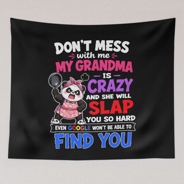 Item preview,  Don't Mess With My Grandma Is Crazy And She Will Slap You So Hard Even Google Won't Be Able To Find You designed and sold by JaredDeShop.