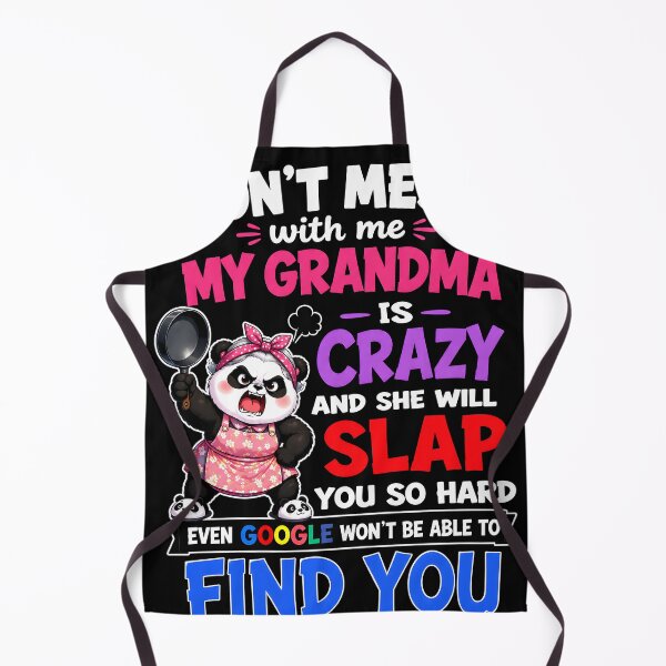 Item preview, Don't Mess With My Grandma Is Crazy And She Will Slap You So Hard Even Google Won't Be Able To Find You designed and sold by JaredDeShop.