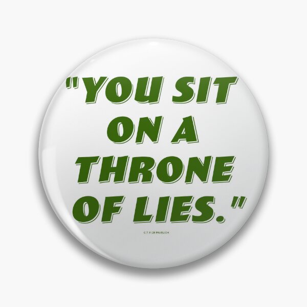 Item preview, You Sit On A Throne Of Lies designed and sold by Normbot2000.