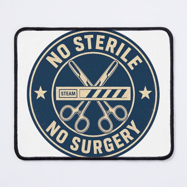 Item preview, No Sterile No Surgery Sterile Processing Badge designed and sold by BoosterShop.