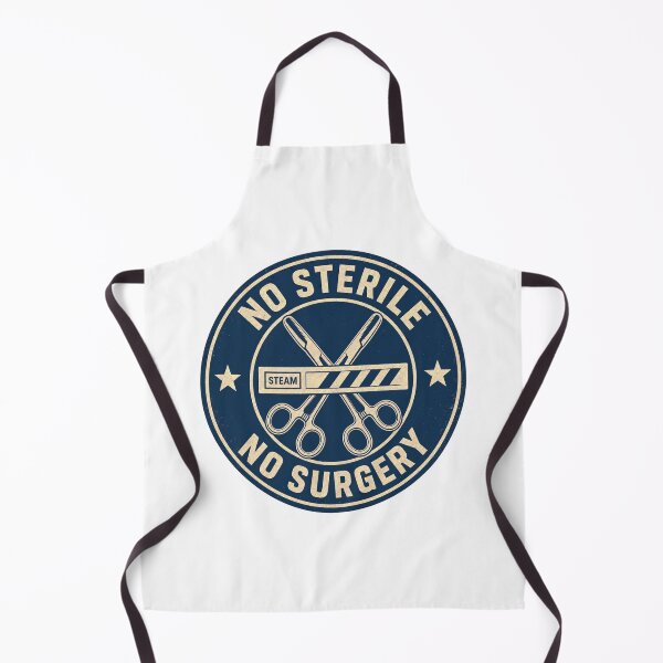 Item preview, No Sterile No Surgery Sterile Processing Badge designed and sold by BoosterShop.