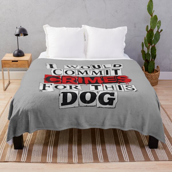 Item preview, I Would Commit Crimes for This Dog Lover designed and sold by ArleneRowe.