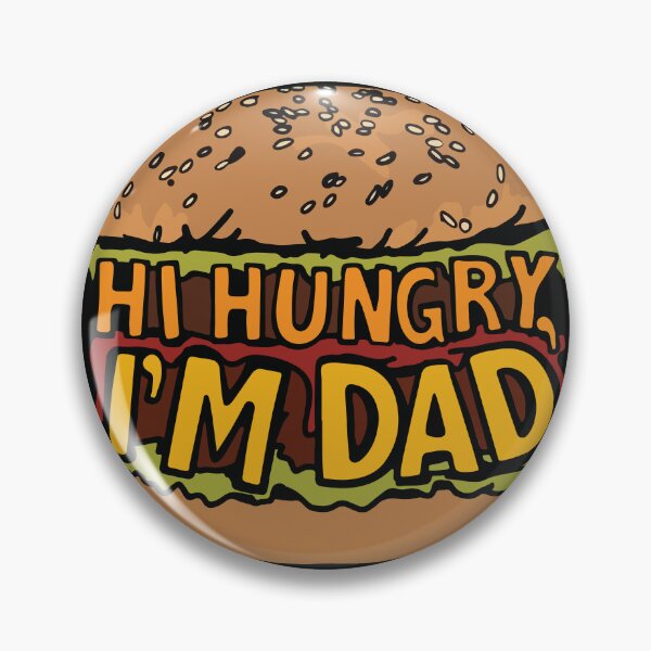 Item preview, Hi Hungry, I'm Dad  designed and sold by thitrasho.