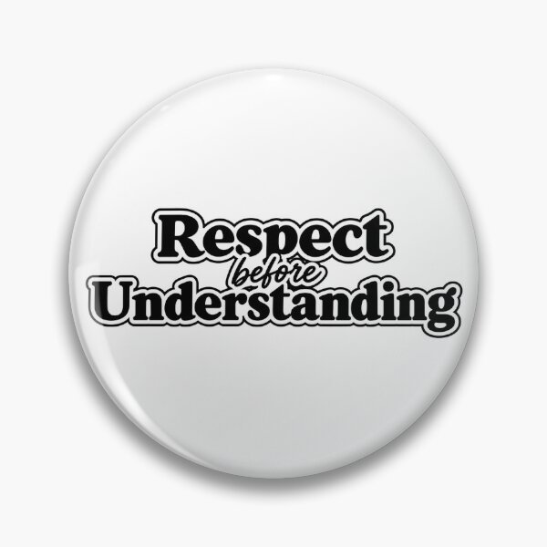 Item preview, Respect Before Understanding – Empathy & Kindness Quote designed and sold by RaulWeirdAndFun.