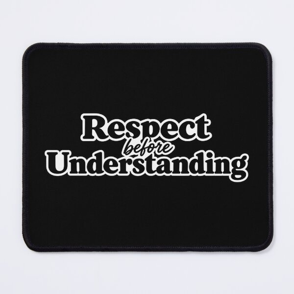 Item preview, Respect Before Understanding – Empathy & Kindness Quote designed and sold by RaulWeirdAndFun.