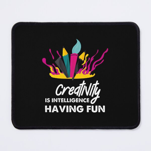 Item preview, Creativity Is Intelligence Having Fun Art Design designed and sold by machigqyan80891.