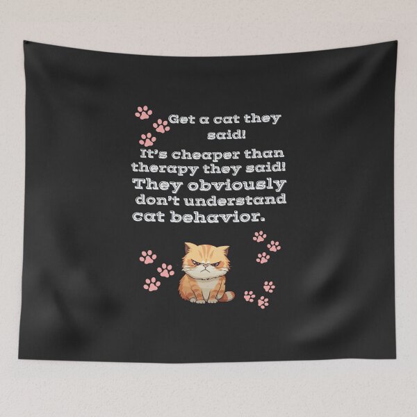 Item preview, Get a Cat they Said- Cat Behavior Therapy Joke designed and sold by TetelestaiWeave.