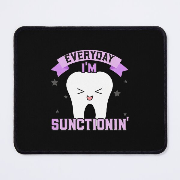 Item preview, Cute Tooth Everyday I'm Su(n)ctionin' Dental Humor designed and sold by machigqyan80891.