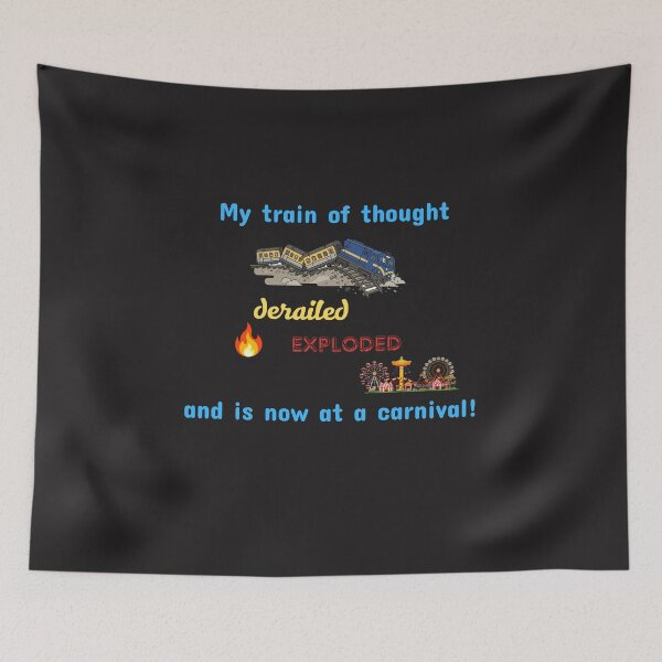 Item preview,  Train of Thought Derailed at the Carnival – Funny Chaos Design designed and sold by TetelestaiWeave.