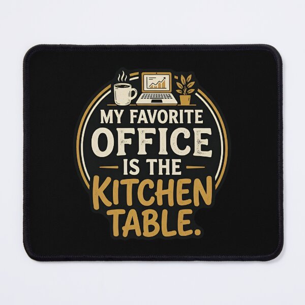 Item preview, My Favorite Office Is The Kitchen Table WFH Humor designed and sold by DuckOddity.