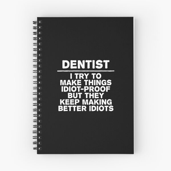 Item preview, Dentist Idiot-Proof Funny Quote Design designed and sold by machigqyan80891.