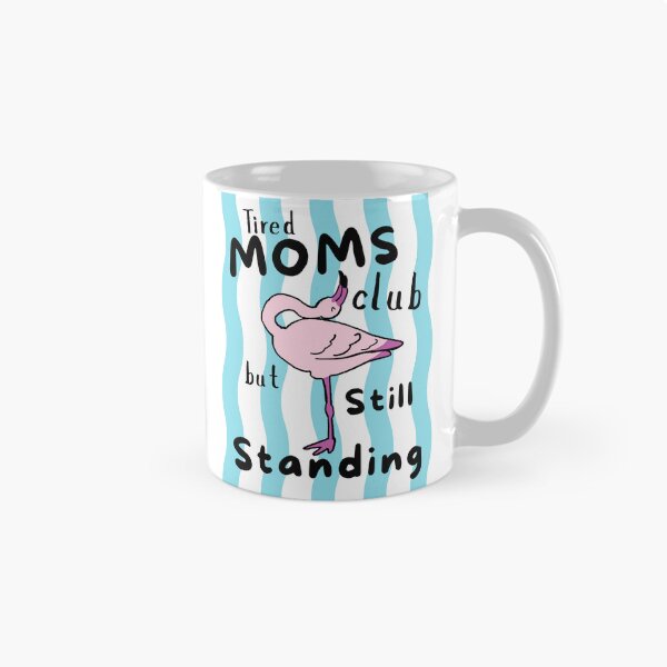 Item preview, Tired Moms Club But Still Standing Flamingo Funny Mom Love Flamingos Tropical Bird Sleeping designed and sold by Forevermore.